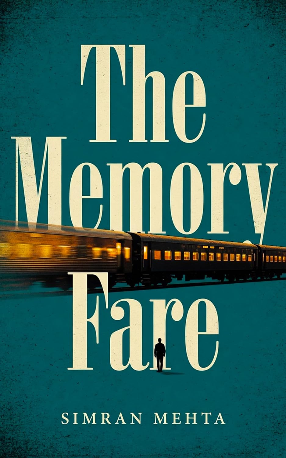 Cover of The Memory Fare by Simran Mehta: a lit sleeper train streaking across a deep teal field, a lone figure standing beneath it.